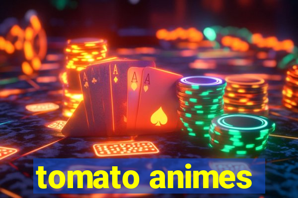 tomato animes